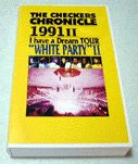 uI have a Dream TOUR "WHITE PARTY" 2vTHE CHECKERS CHRONICLE 1991-2 / `FbJ[Y